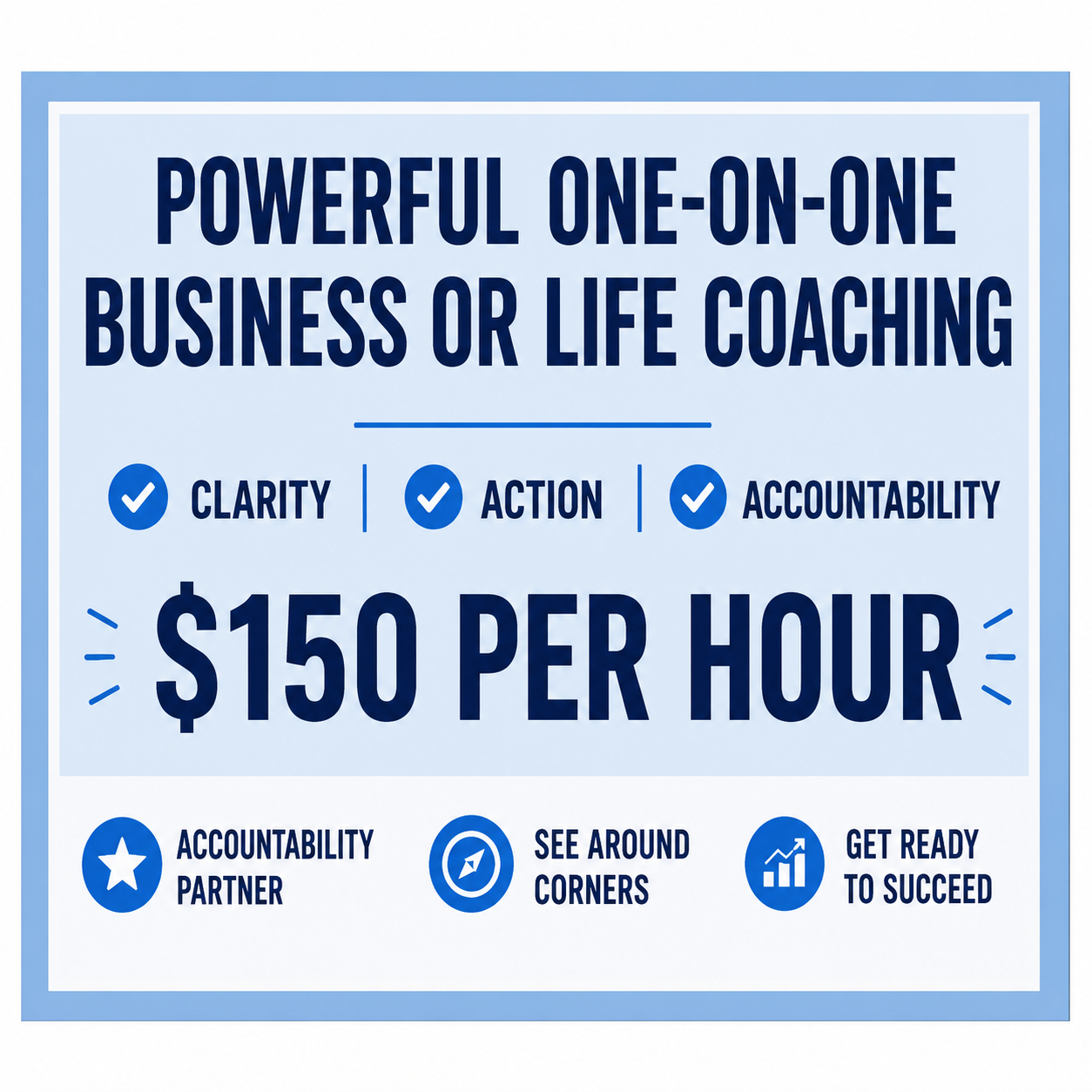 One-on-one business and life coaching for clarity, confidence, accountability, and personal or business growth.